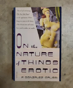 On the Nature of Things Erotic