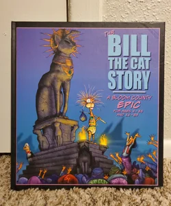The Bill the Cat Story: a Bloom County Epic