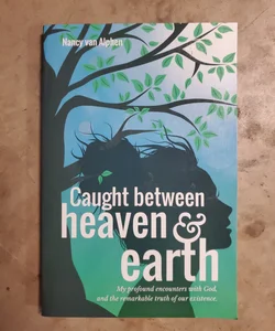 Caught Between Heaven and Earth