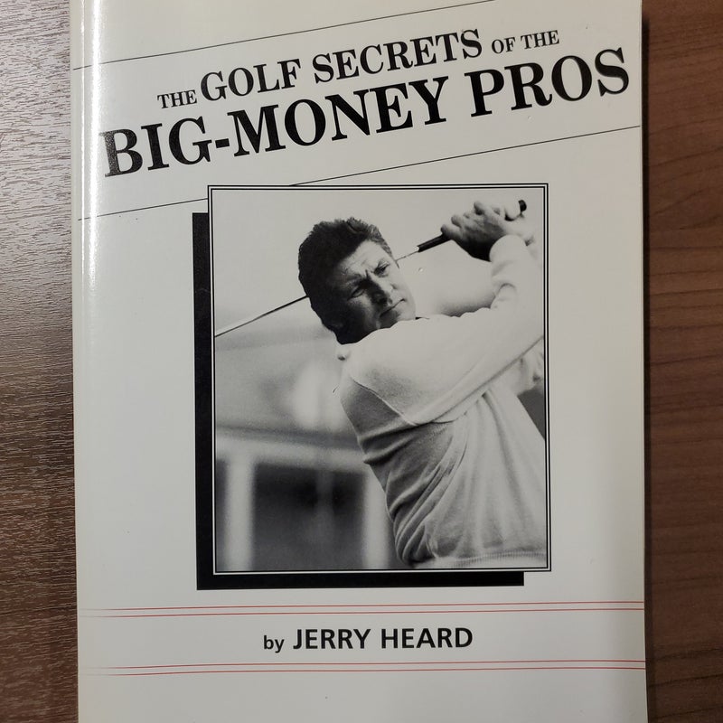 The Golf Secrets of the Big-Money Pros