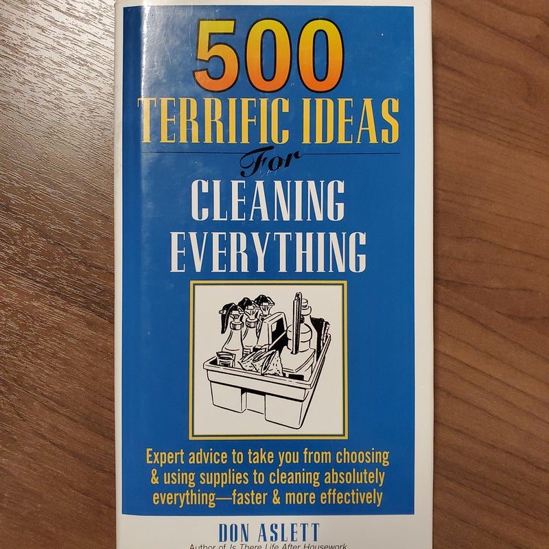 500 Terrific Ideas for Cleaning Everything