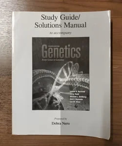Study Guide/Solutions Manual Genetics: from Genes to Genomes
