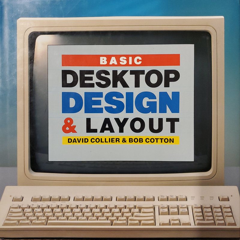 Basic Desktop Design and Layout by David Collier, Bob Cotton
