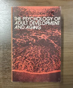 The Psychology of Adult Development and Aging