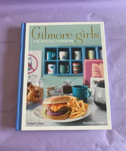 Gilmore Girls: the Official Cookbook