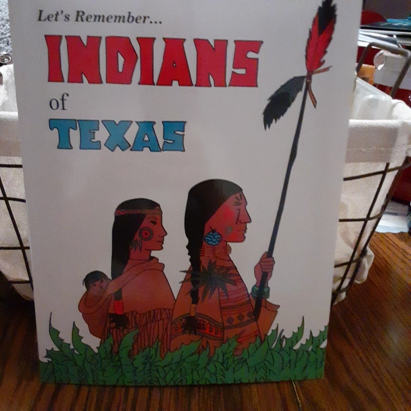 Let's Remember... Indians of Texas