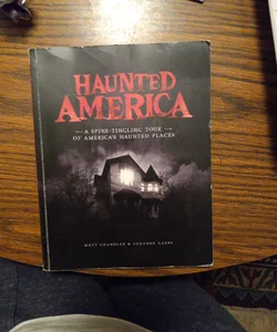 Haunted America A Spine Tingling Tour Of America's Haunted Places 