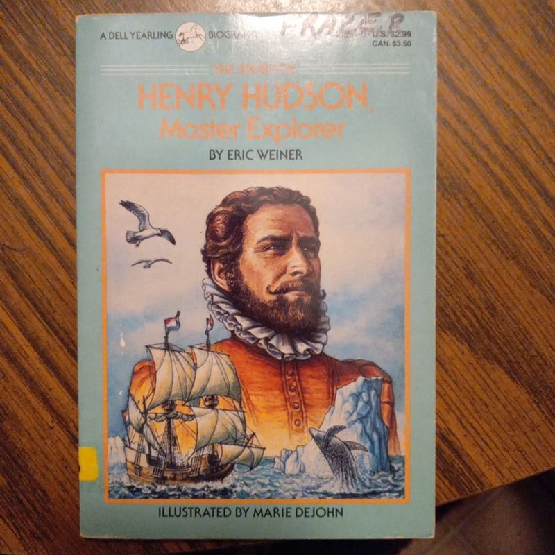 The Story Of Henry Hudson, Master explorer 