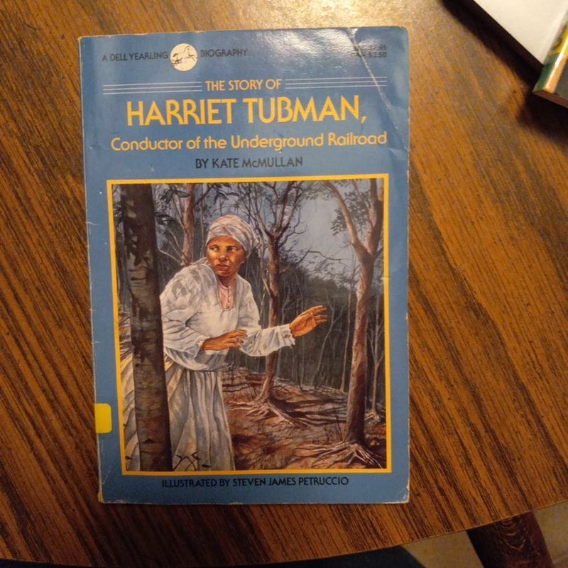 The Story of Harriet Tubman, Conductor of the Underground Railroad