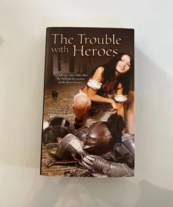 The Trouble with Heroes