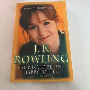 J. K. Rowling: the Wizard Behind Harry Potter