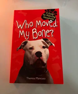 Who Moved My Bone?