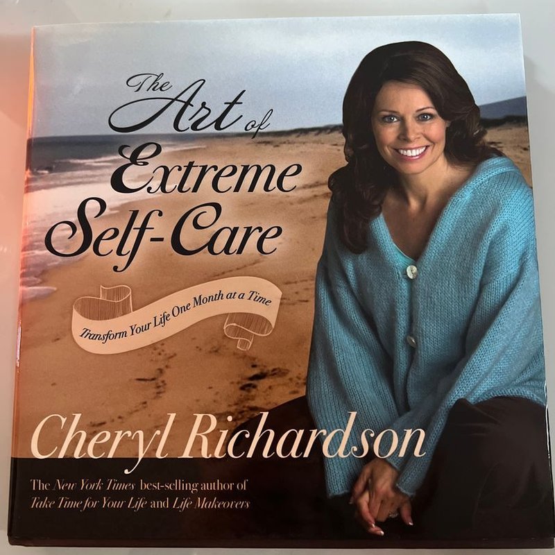 The Art of Extreme Self-Care by Cheryl Richardson, Hardcover | Pangobooks