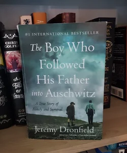 The Boy Who Followed His Father into Auschwitz