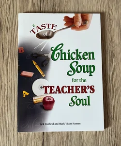 A Taste of Chicken Soup for the Teacher’s Soul 