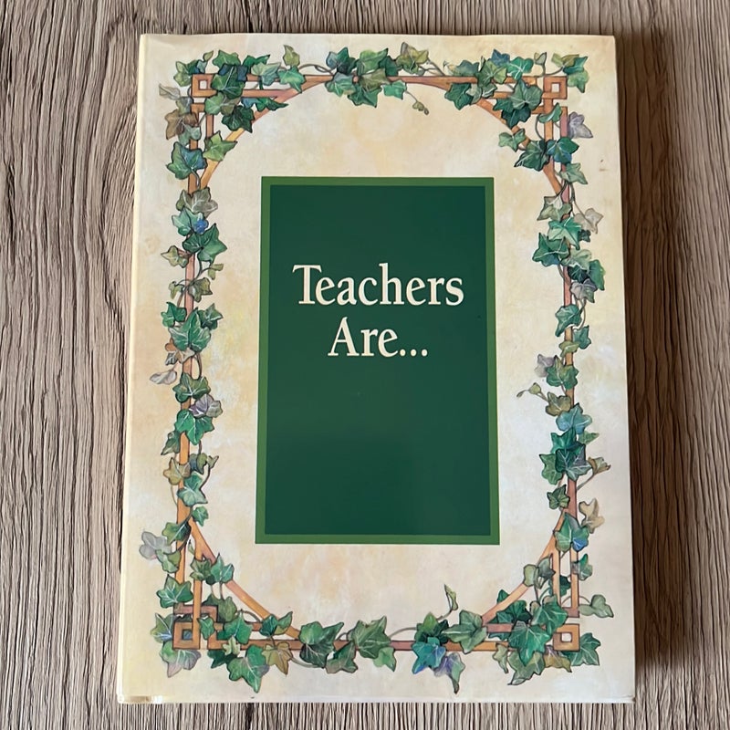 Teachers Are . . .