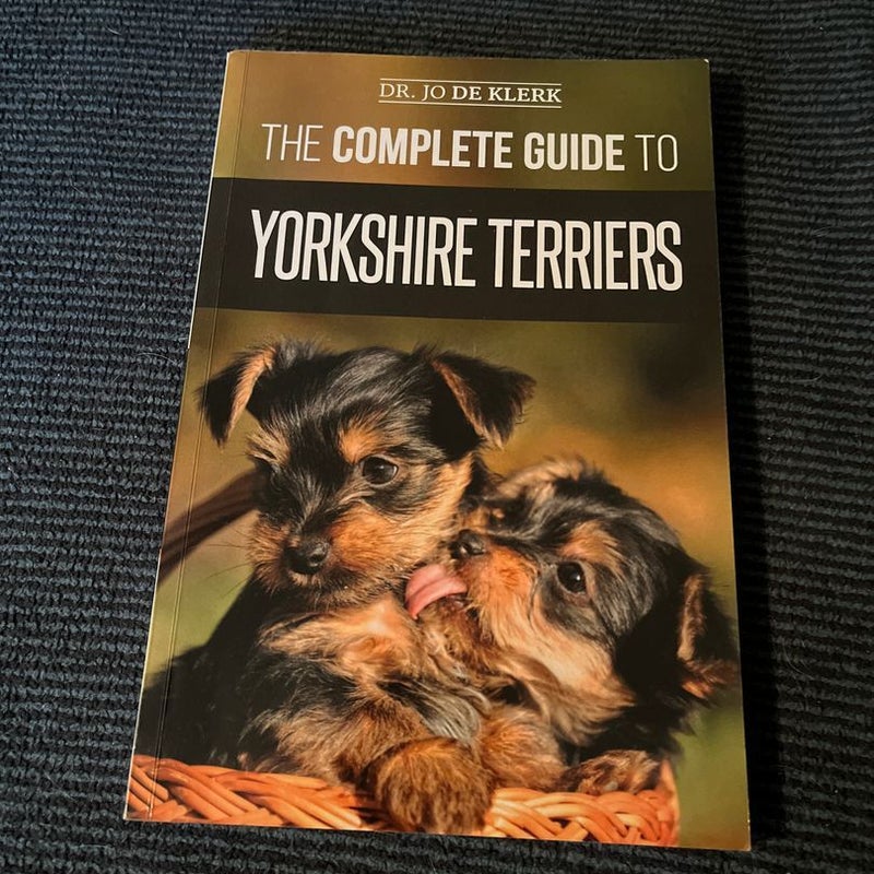 The Complete Guide to Yorkshire Terriers