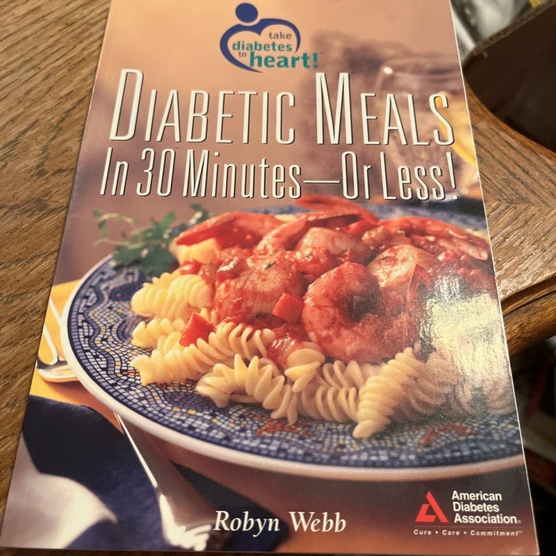 Diabetic Meals In 30 Minutes - Or Less!