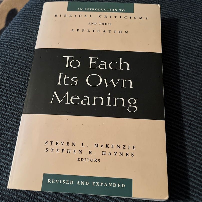 To Each Its Own Meaning, Revised and Expanded: An Introduction to Biblical  Criticisms and Their Application: McKenzie, Steven L., Haynes, Stephen R.:  9780664257842: : Books