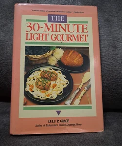 The 30 minute Light Gourmet 