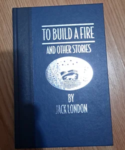 To Build a Fire and Other short stories
