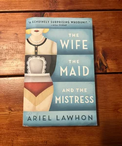 The Wife, the Maid, and the Mistress