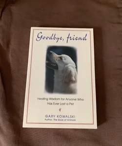 Goodbye, Friend