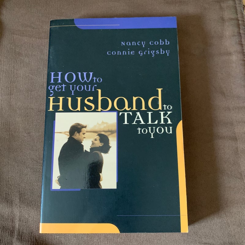 How to Get Your Husband to Talk to You