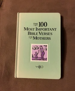 The 100 Most Important Bible Verses for Mothers