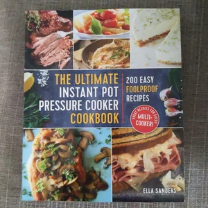 The Ultimate Instant Pot Pressure Cooker Cookbook