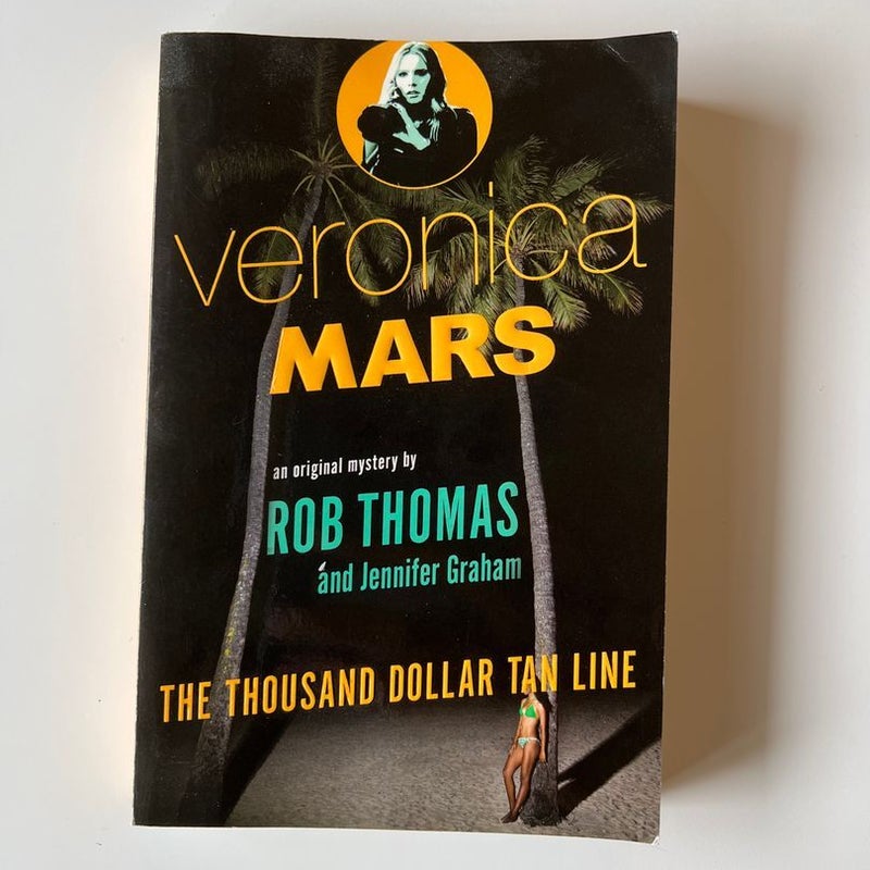 Veronica Mars: an Original Mystery by Rob Thomas