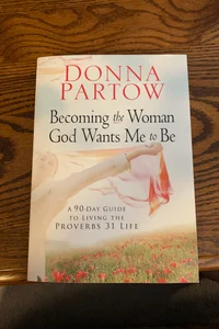 Becoming the Woman God Wants Me to Be