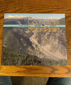 Guide to Georgetown - Silver Plume