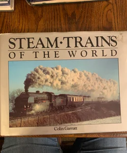 Steam Trains of the World