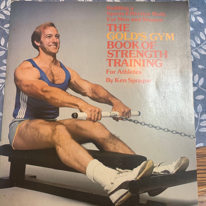 The Gold’s Gym Book of Strength Training for Athletes