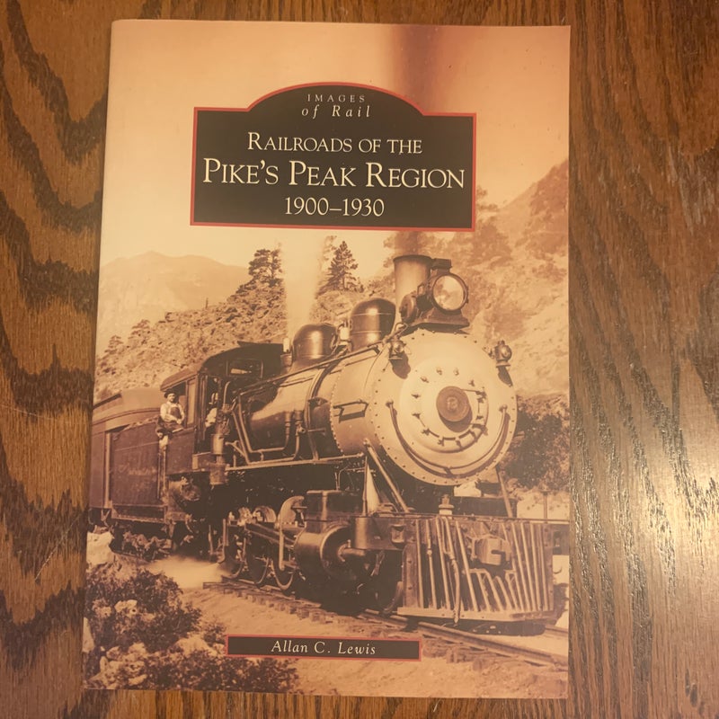 Railroads of the Pike's Peak Region, 1900-1930