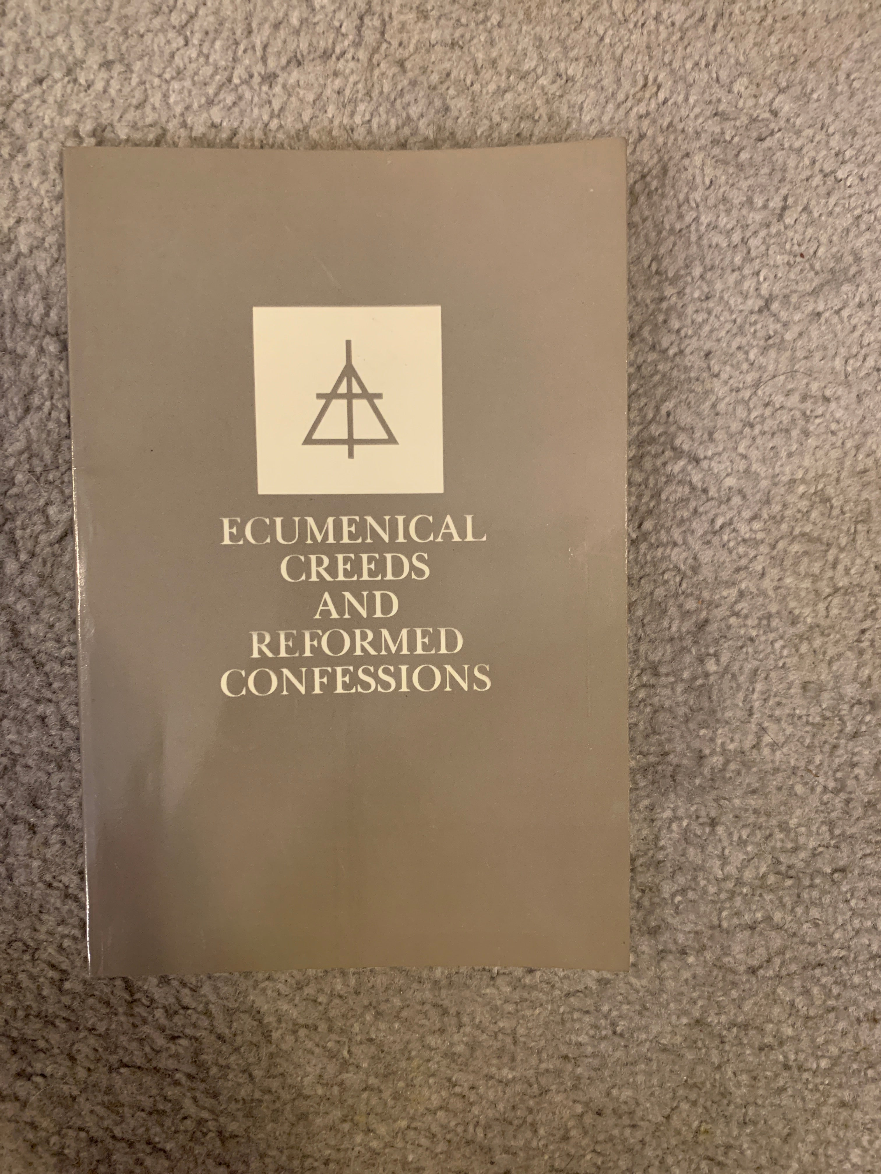 Ecumenical Creeds and Reformed Confessions
