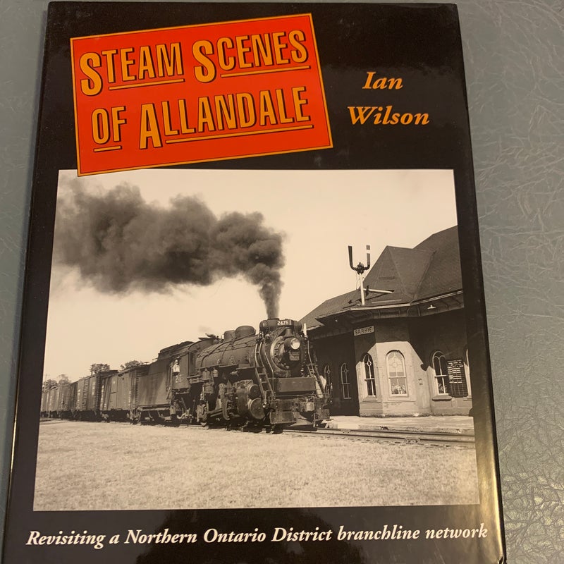 Steam Scenes of Allandale