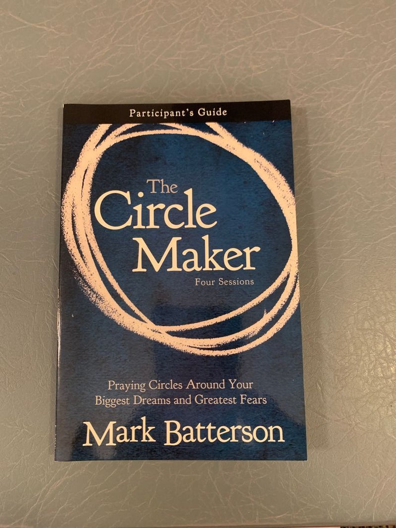 The Circle Maker: Participant's Guide by Mark Batterson, Paperback