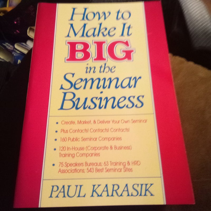 How to Make it Big in the Seminar Business