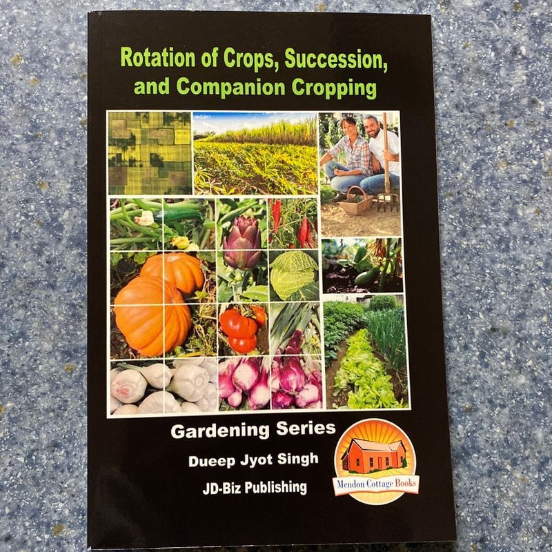 Rotation of Crops, Succession, and Companion Cropping