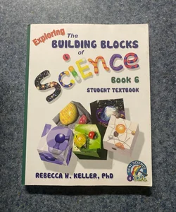 Exploring the Building Blocks of Science Book 6 Student Textbook (softcover)