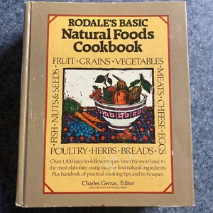 Rodale's Basic Natural Foods Cookbook