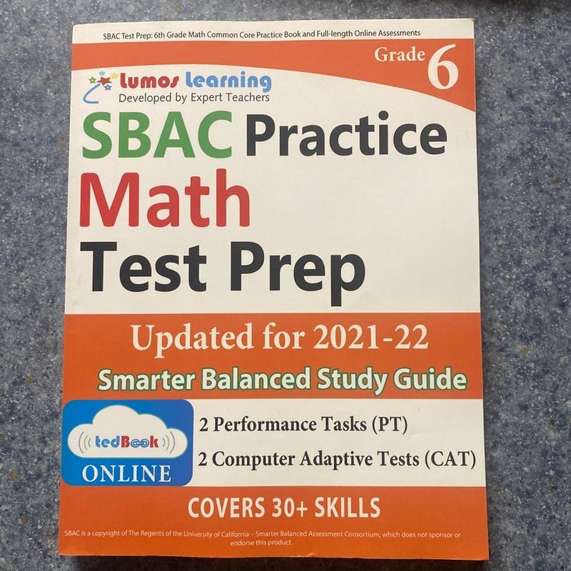 SBAC Test Prep: 6th Grade Math Common Core Practice Book and Full-length Online Assessments