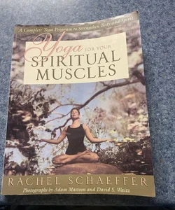 Yoga for Your Spiritual Muscles