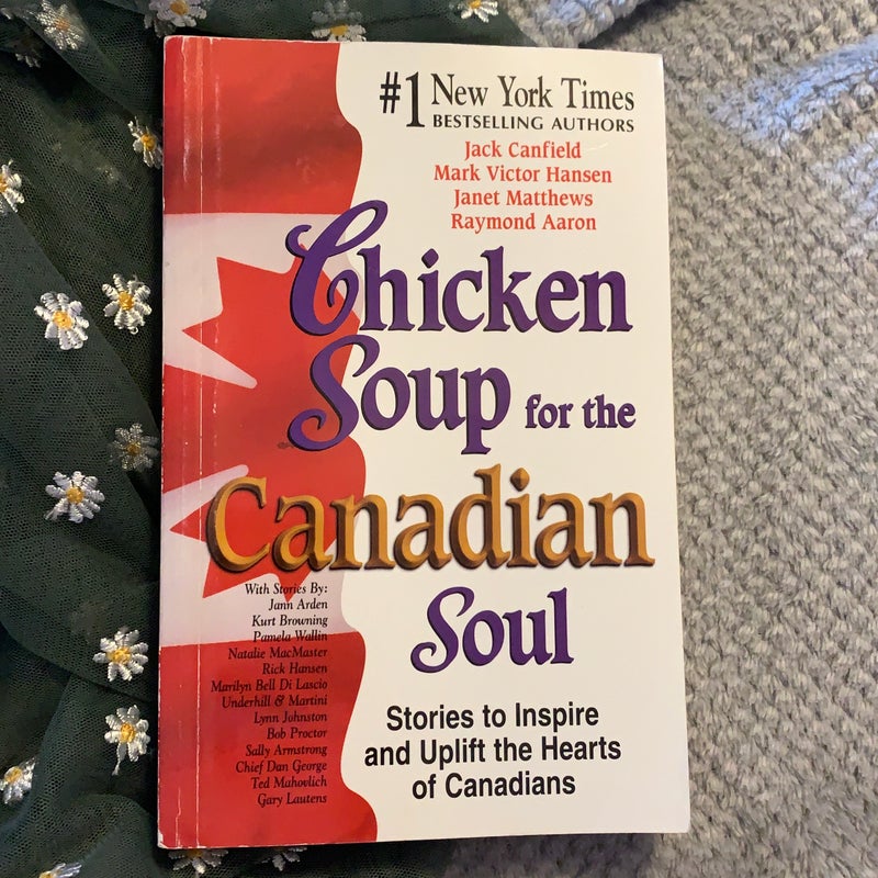 Chicken Soup for the Canadian Soul