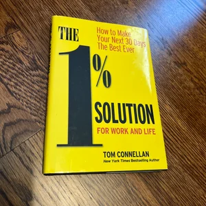 The 1% Solution for Work and Life