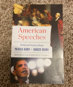 American Speeches: Political Oratory from Patrick Henry to Barack Obama