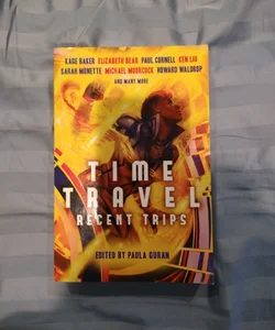 Time Travel: Recent Trips