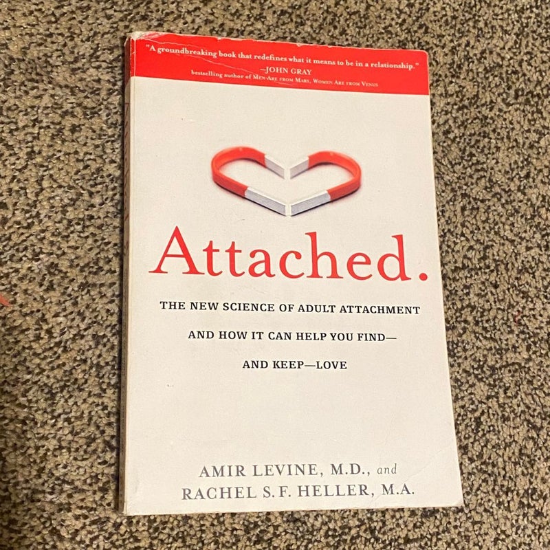 Attached: The New Science of Adult Attachment and How It Can Help YouFind - and Keep - Love